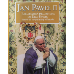 Jan Paweł II Jubileuszowa Pielgrzymka do Ziemi Świętej okładka